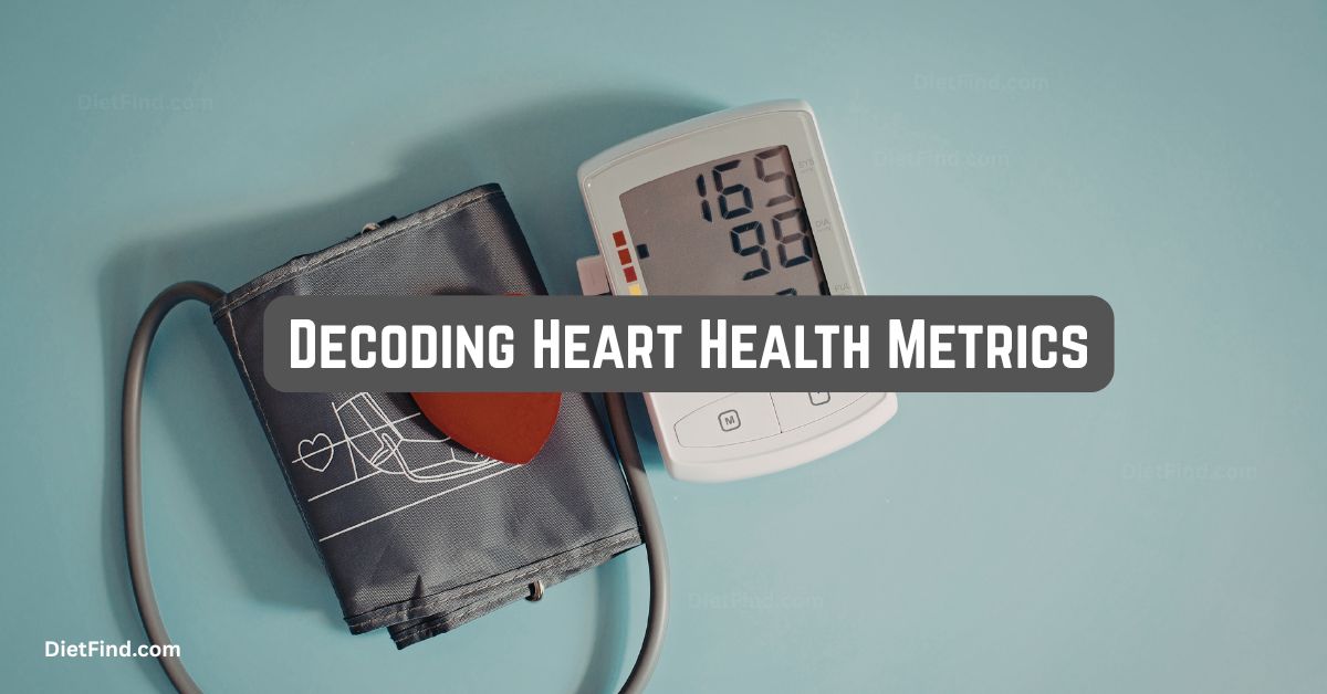 Decoding Heart Health Metrics: What Your Blood Pressure, Cholesterol, and Heart Rate Numbers Actually Mean
